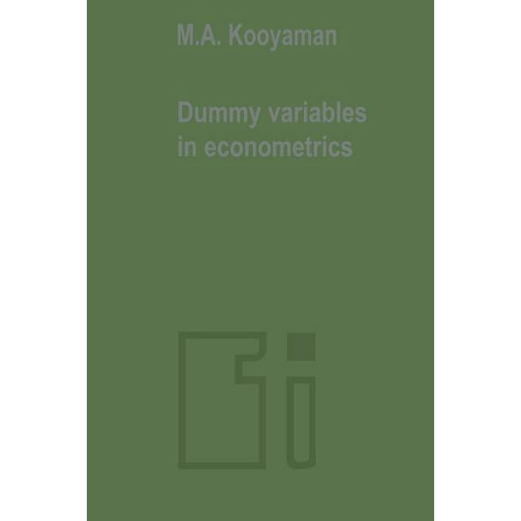 Tilburg Studies in Economics Dummy Variables in Econometrics, Book 14, (Paperback)