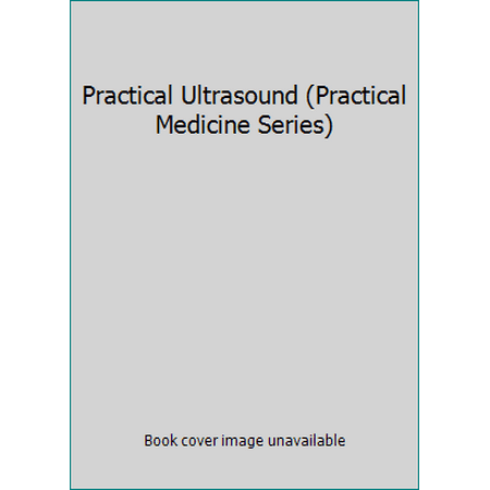 Practical Ultrasound (Practical Medicine Series), Used [Hardcover]