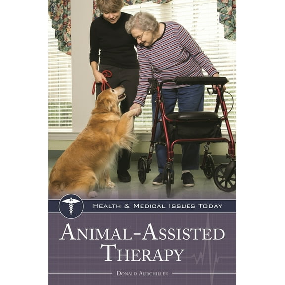 Health and Medical Issues Today Animal-Assisted Therapy, (Hardcover)