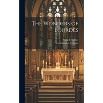 The Wonders of Lourdes (Hardcover)