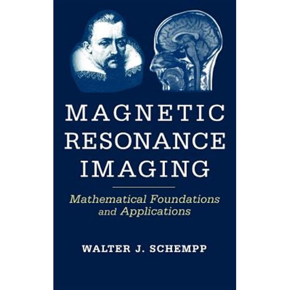 Pre-Owned Magnetic Resonance Imaging: Mathematical Foundations and Applications, (Hardcover)