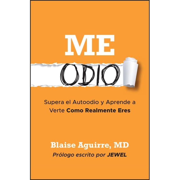 Me Odio: Supera El Autoodio Y Aprende a Verte Como Realmente Eres, (Paperback)