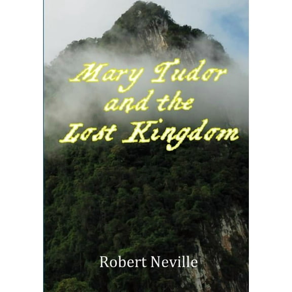 Mary Tudor and The Lost Kingdom, (Paperback)