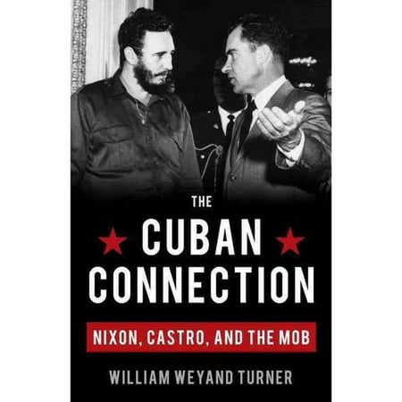 The Cuban Connection: Nixon, Castro, and the Mob