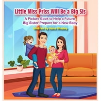 Little Miss Priss Will Be a Big Sis, (Hardcover)