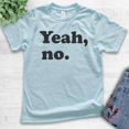 thumbnail image 2 of Kids Yeah, No T-shirt, Youth Kids Boy Girl T-Shirt, Sarcastic Shirt, Trendy Shirt, Snarky Shirt, Light Blue, Medium, 2 of 4