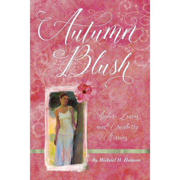 Autumn Blush: Amber Leaves and Cranberry Kisses (Paperback)