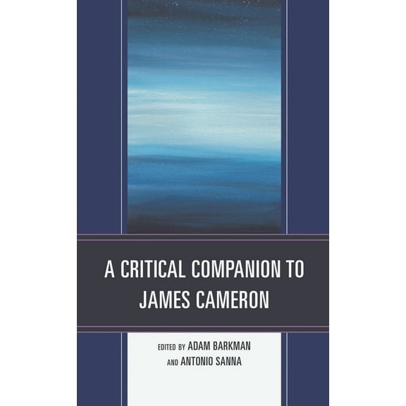 A Critical Companion to James Cameron, (Hardcover)