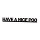 thumbnail image 4 of Letrero decorativo para puerta de baño con frases humorísticas. Que tengas un buen día. negro, 4 of 9