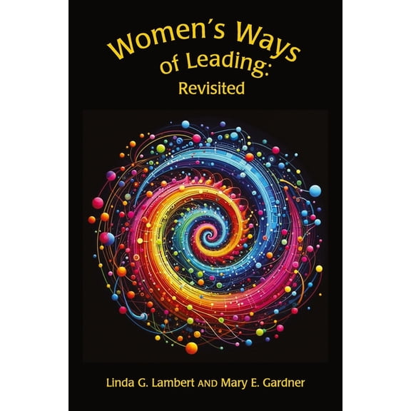 Women's Ways of Leading: Revisited, (Paperback)