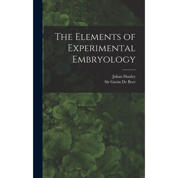 The Elements of Experimental Embryology (Hardcover)