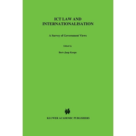 Law and Electronic Commerce ICT Law and Internationalisation: A Survey of Government Views Book 10 (Hardcover)