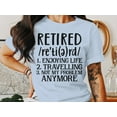 thumbnail image 3 of Retired Definition T-Shirt, Retired Definition Tee, Retired Shirt, Retirement Gift, Retirement Party Tee, Gift For Retiring,Retirement tee, 3 of 10