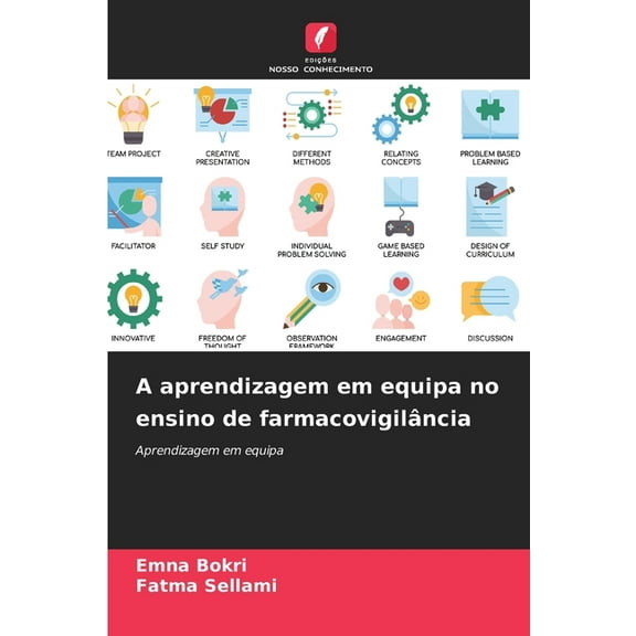 A aprendizagem em equipa no ensino de farmacovigilÃ¢ncia, (Paperback)