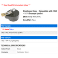 thumbnail image 2 of Distributor Rotor - Compatible with 1963 - 1975 Triumph Spitfire 1964 1965 1966 1967 1968 1969 1970 1971 1972 1973 1974, 2 of 2