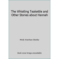 thumbnail image 1 of Pre-Owned The Whistling Teakettle and Other Stories about Hannah (Hardcover) 0060256885 9780060256883, 1 of 1