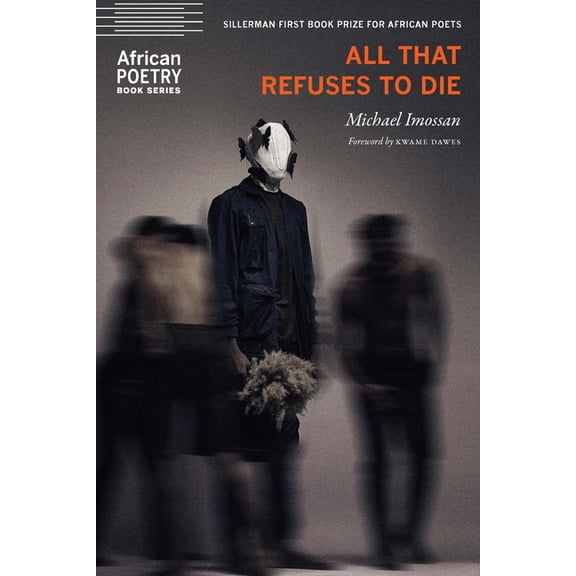 African Poetry Book All That Refuses to Die, (Paperback)