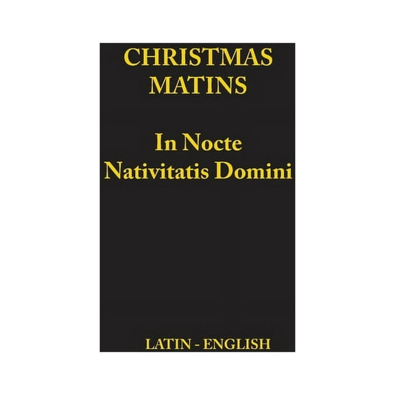 Christmas Matins: In Nocte Nativitatis Domini, (Paperback)