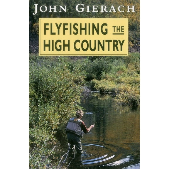 Flyfishing the High Country, (Paperback)