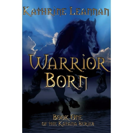 Warrior Born: Book 1 of the Katana Series - eBook (Best Katana In The World)