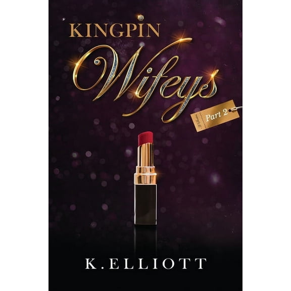 Kingpin Wifeys Vol 2, (Paperback)