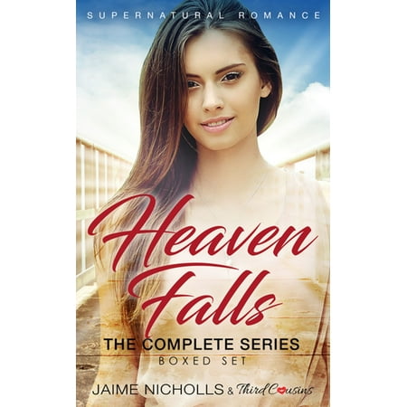 Heaven Falls - The Complete Series Supernatural Romance -