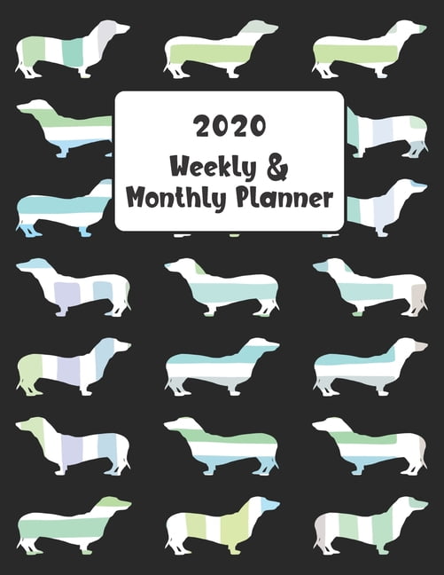 2020 Weekly & Monthly Planner Dachshund Wiener Dog Calendar Schedule