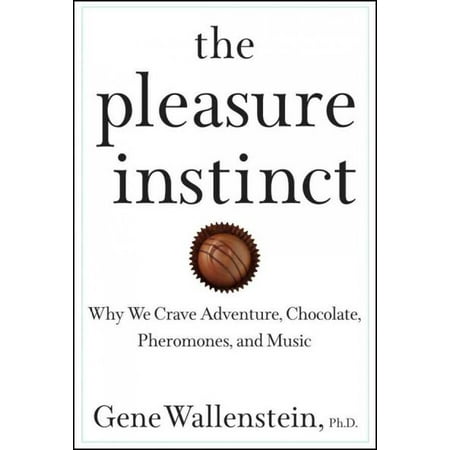 ISBN 9780471619154 product image for The Pleasure Instinct : Why We Crave Adventure, Chocolate, Pheromones, and Music | upcitemdb.com