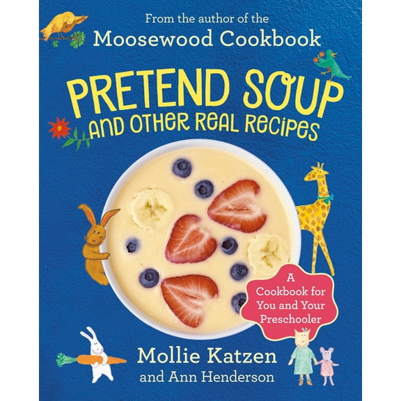 Pretend Soup and Other Real Recipes: A Cookbook for Preschoolers and Up, (Hardcover)