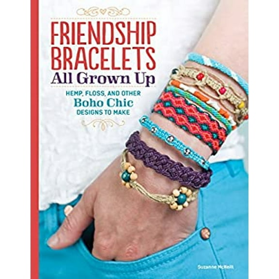Pre-Owned Friendship Bracelets All Grown Up: Hemp, Floss, and Other Boho Chic Designs to Make (Paperback) 1574218662 9781574218664