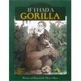 thumbnail image 1 of Pre-Owned If I Had a Gorilla (Hardcover) 1577686861 9781577686866, 1 of 1