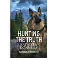thumbnail image 2 of Pre-Owned Hunting the Truth: A National Forest K-9 Suspense, 2 of 2