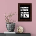 thumbnail image 5 of I Workout Because I Like To Eat Pizza, Wooden Frame 9x12 Decorative Wall Plaque | Motivational Home Decor, 5 of 7