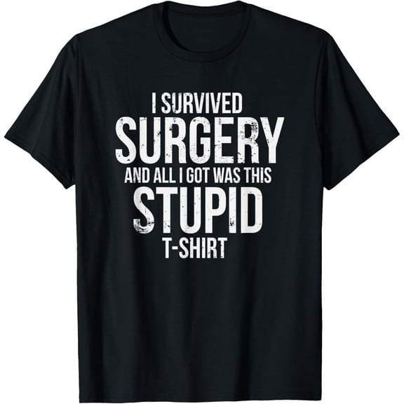 t-shirt Survived Open Heart Surgery Stupid After Gag Gift Joke Tee T-Shirt mens t shirt,black,women,funny,misfits,men,journey
