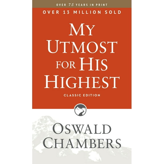 Pre-Owned My Utmost for His Highest: Classic Language Paperback (a Daily Devotional with 366 Bible-Based Readings) (Paperback) 1627078770 9781627078771