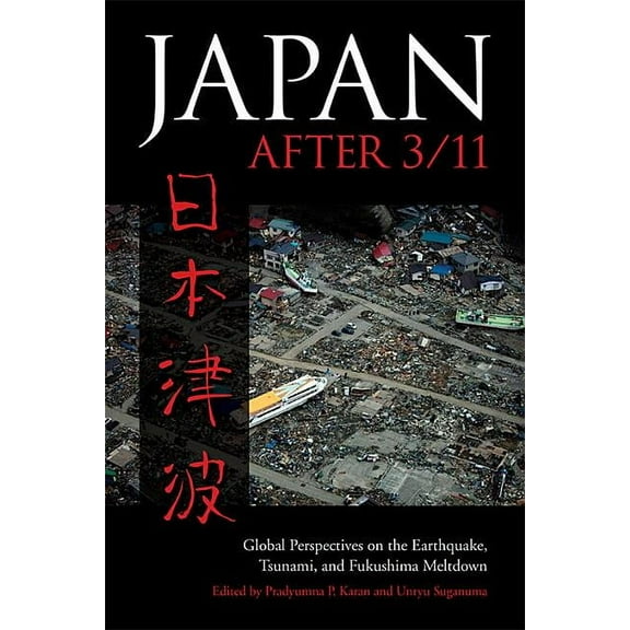 Asia in the New Millennium: Japan After 3/11: Global Perspectives on the Earthquake, Tsunami, and Fukushima Meltdown (Hardcover)