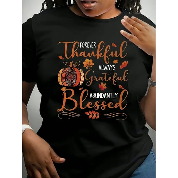 Thanksgiving T-Shirt Black Forever Thankful Always Grateful Abundantly Pumpkin Leaves Print For Festive Season,220g