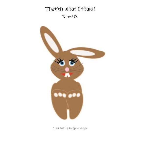 That'th what I thaid!: R's and S's, (Paperback)