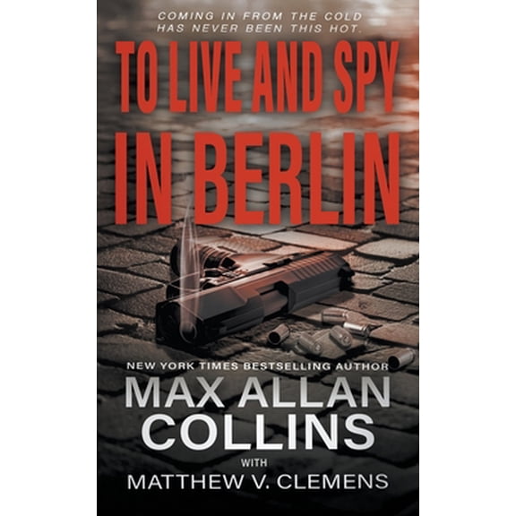 Pre-Owned To Live and Spy In Berlin (Paperback) 1647347998 9781647347994