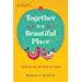 thumbnail image 1 of Together Is a Beautiful Place : Trouver, Garder et Aimer Nos Amis, 1 of 4