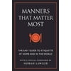 Manners That Matter Most : The Easy Guide to Etiquette at Home and in the World, Used [Paperback]