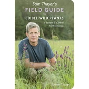 Sam Thayer's Field Guide to Edible Wild Plants : of Eastern and Central North America (Paperback)