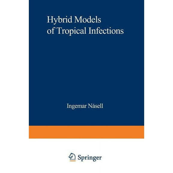 Lecture Notes in Biomathematics Hybrid Models of Tropical Infections, Book 59, (Paperback)