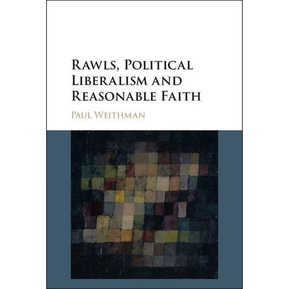 Rawls, Political Liberalism and Reasonable Faith, (Hardcover)