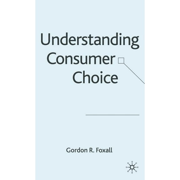 Understanding Consumer Choice, (Hardcover)