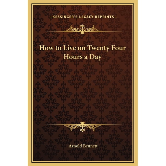 How to Live on Twenty Four Hours a Day (Hardcover)