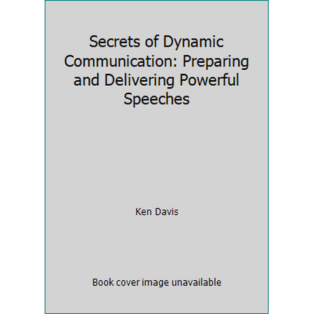 Secrets of Dynamic Communication: Preparing and Delivering Powerful Speeches [Paperback - Used]
