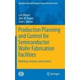 thumbnail image 2 of Planification et Contrôle de la Production pour Installations de Fabrication de Gaufrettes de Semi-Conducteurs : Modélisation, Analyse et Systèmes (Série Recherche Opérationnelle/interfaces Informatiques), 2 of 3