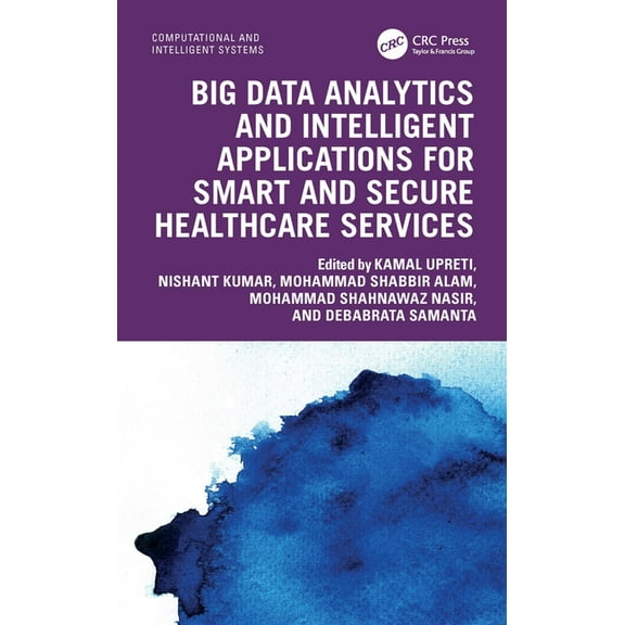 Computational and Intelligent Systems Big Data Analytics and Intelligent Applications for Smart and Secure Healthcare Services, (Hardcover)