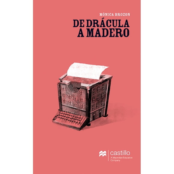 DE DRACULA A MADERO CASTILLO A MACMILLAN EDUCATION COMPANY